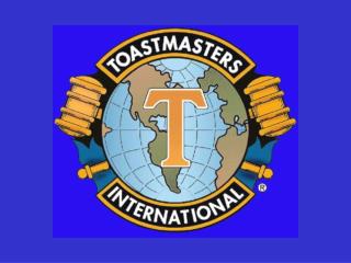 Toastmasters International Theme “Toastmasters: Achieving Greatness Together.”