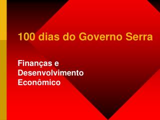 100 dias do Governo Serra
