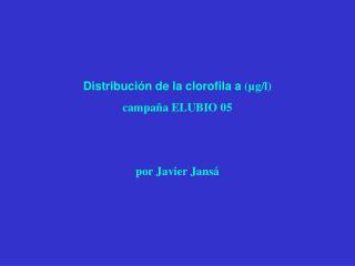 Distribución de la clorofila a (µg/l) campaña ELUBIO 05 por Javier Jansá