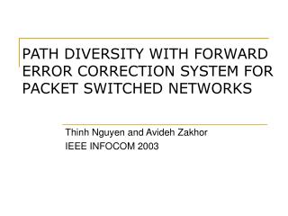PATH DIVERSITY WITH FORWARD ERROR CORRECTION SYSTEM FOR PACKET SWITCHED NETWORKS