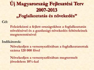 Új Magyarország Fejlesztési Terv 2007-2013 „Foglalkoztatás és növekedés”