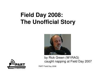 Field Day 2008: The Unofficial Story