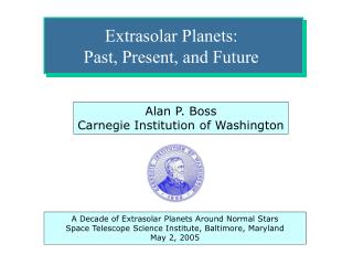 Extrasolar Planets: Past, Present, and Future