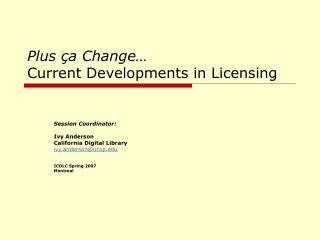 Plus ça Change… Current Developments in Licensing