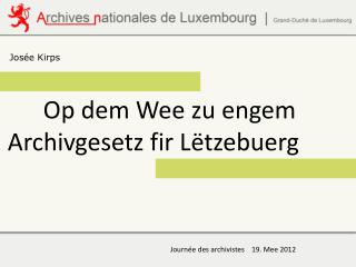 Op dem Wee zu engem Archivgesetz fir Lëtzebuerg