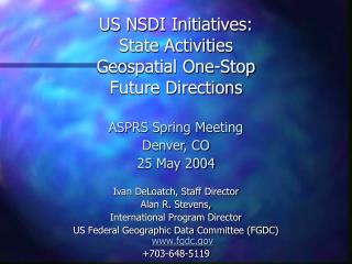 US NSDI Initiatives: State Activities Geospatial One-Stop Future Directions