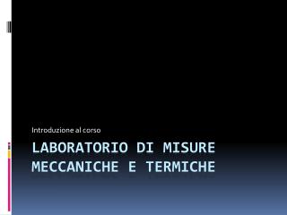 Laboratorio di Misure Meccaniche e Termiche