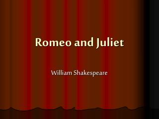 Romeo and Juliet