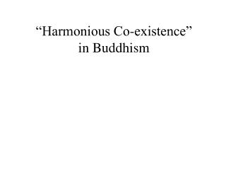 “Harmonious Co-existence” in Buddhism