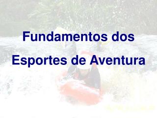 Fundamentos dos Esportes de Aventura