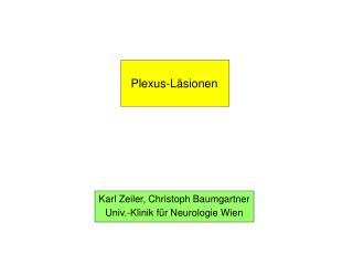 Karl Zeiler, Christoph Baumgartner Univ.-Klinik für Neurologie Wien