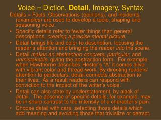 Voice = Diction, Detail , Imagery, Syntax