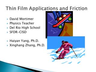 David Mortimer Physics Teacher Del Rio High School SFDR-CISD Haiyan Yang, Ph.D.