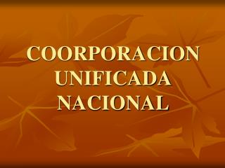 COORPORACION UNIFICADA NACIONAL