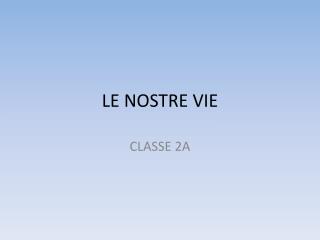 LE NOSTRE VIE