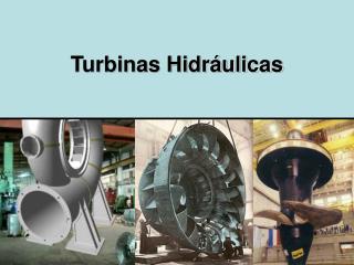 Turbinas Hidráulicas