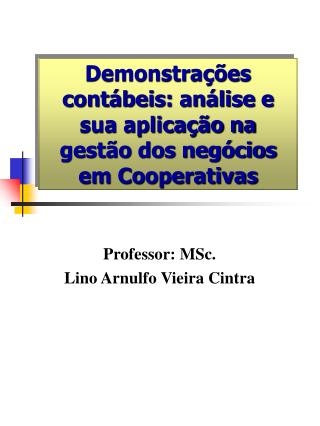 Demonstrações contábeis: análise e sua aplicação na gestão dos negócios em Cooperativas