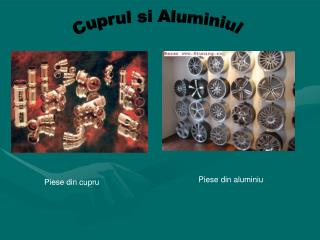 Cuprul si Aluminiul