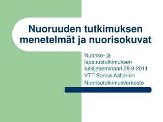 Nuoruuden tutkimuksen menetelmät ja nuorisokuvat
