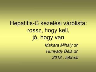 Hepatitis-C kezelési várólista: rossz, hogy kell, jó, hogy van