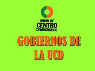 GOBIERNOS DE LA UCD