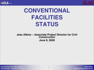 CONVENTIONAL FACILITIES STATUS