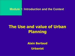 The Use and value of Urban Planning