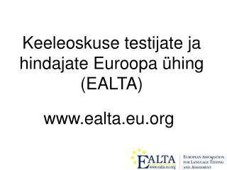 Keeleoskuse testijate ja hindajate Euroopa ühing (EALTA)