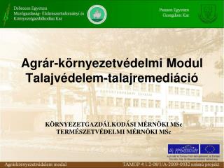 Agrár-környezetvédelmi Modul Talajvédelem-talajremediáció