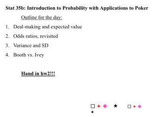 Stat 35b: Introduction to Probability with Applications to Poker Outline for the day: