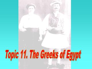 Topic 11. The Greeks of Egypt