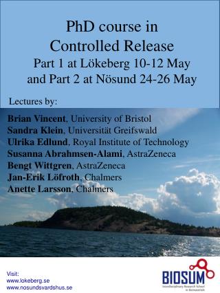 PhD course in Controlled Release Part 1 at Lökeberg 10-12 May and Part 2 at Nösund 24-26 May