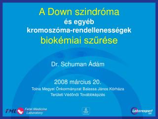 A Down szindróma és egyéb kromoszóma-rendellenességek biokémiai szűrése