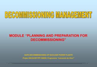 MODULE “PLANNING AND PREPARATION FOR DECOMMISSIONING”