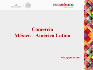 Comercio México – América Latina