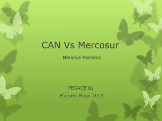 CAN Vs Mercosur Nerielys Pacheco