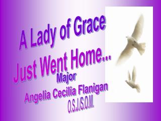 A Lady of Grace Just Went Home...