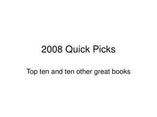 2008 Quick Picks