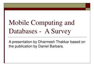Mobile Computing and Databases - A Survey
