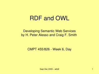 RDF and OWL Developing Semantic Web Services by H. Peter Alesso and Craig F. Smith 