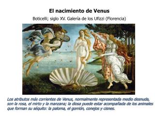 El nacimiento de Venus Boticelli; siglo XV. Galería de los Ufizzi (Florencia)