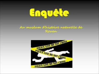 Enquête