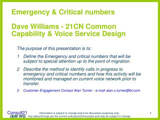 Emergency &amp; Critical numbers Dave Williams - 21CN Common Capability &amp; Voice Service Design