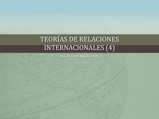 Teorías de Relaciones internacionales (4)