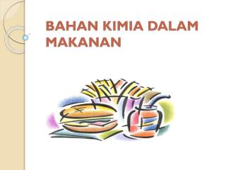 BAHAN KIMIA DALAM MAKANAN