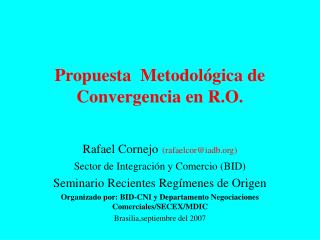 Propuesta Metodológica de Convergencia en R.O.
