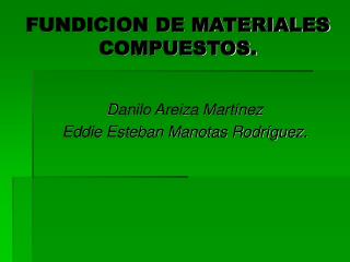 FUNDICION DE MATERIALES COMPUESTOS.