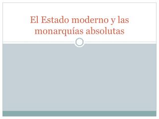 El Estado moderno y las monarquías absolutas