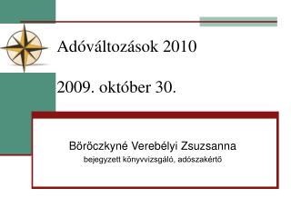 Adóváltozások 2010 2009. október 30.