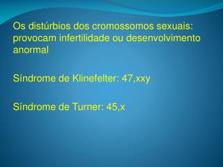 Os distúrbios dos cromossomos sexuais: provocam infertilidade ou desenvolvimento anormal
